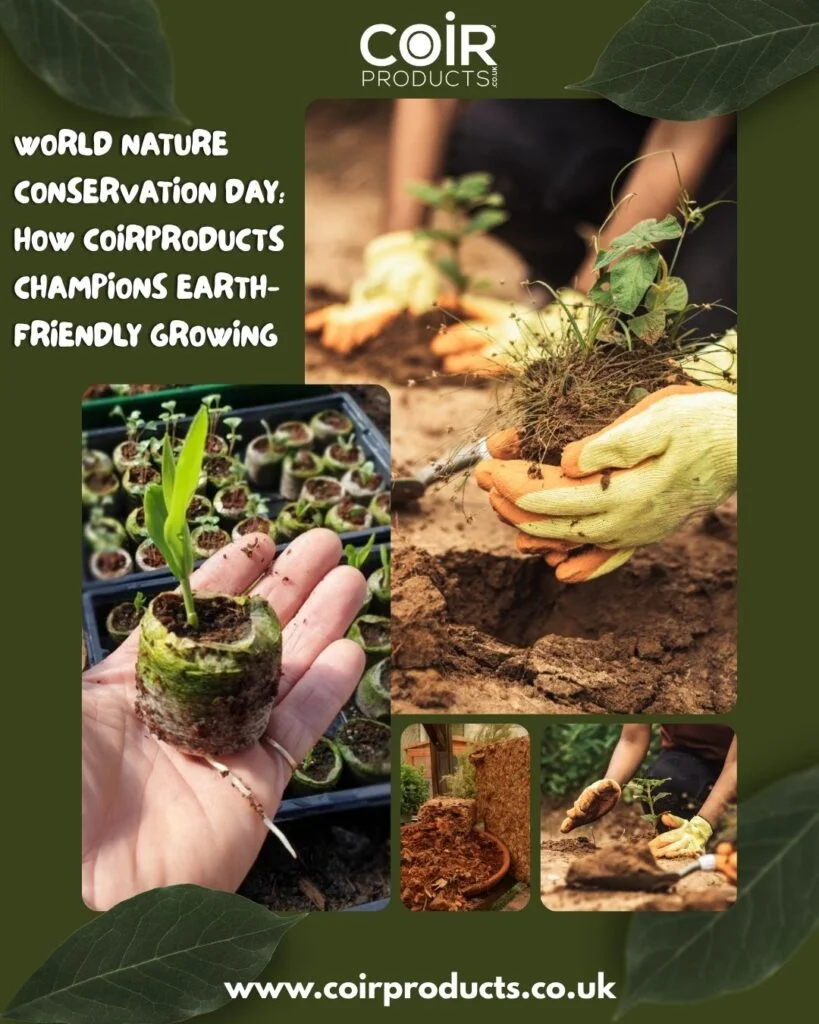 World Nature Conservation Day: how CoirProducts champions earth-friendly growing